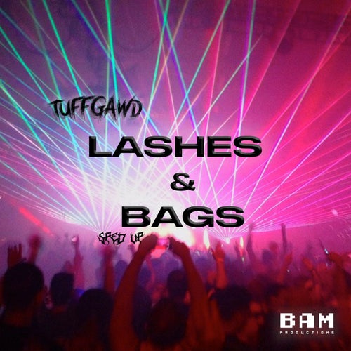 Lashes & Bags (Sped Up)