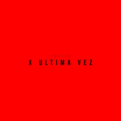 X ÚLTIMA VEZ