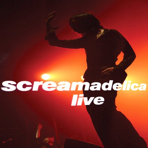 Screamadelica - Live