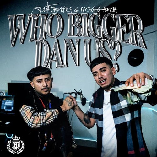 Who Bigger Dan Us?