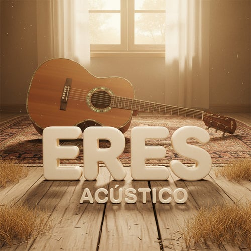 Eres (Acústico)