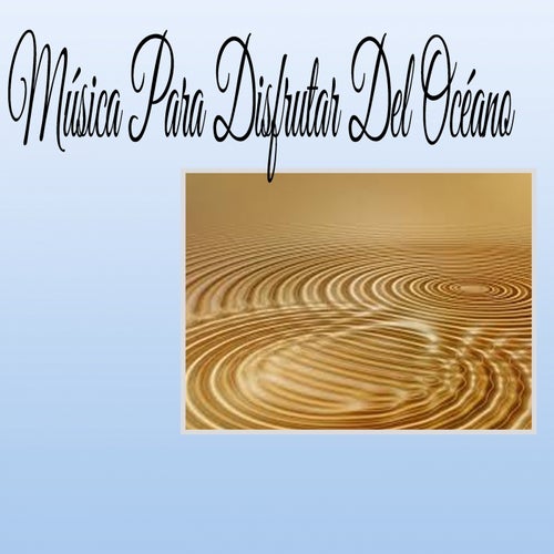 Musica para Disfrutar del Oceano