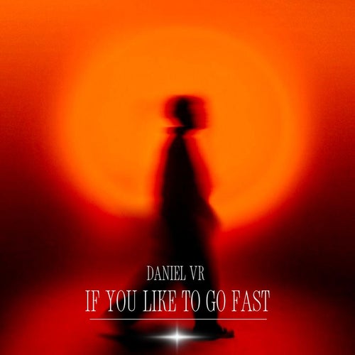 If You Like to Go Fast