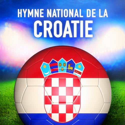 Croatie: Lijepa naša domovino (Hymne national croate) - Single