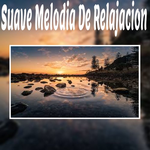 Suave Melodia de Relajacion
