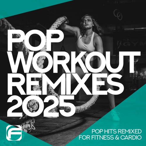 Pop Workout Remixes 2025 - Pop Hits Remixes for Fitness and Cardio