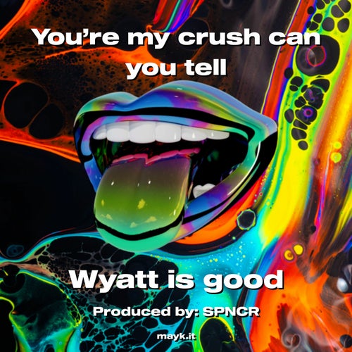 You're my crush can you tell