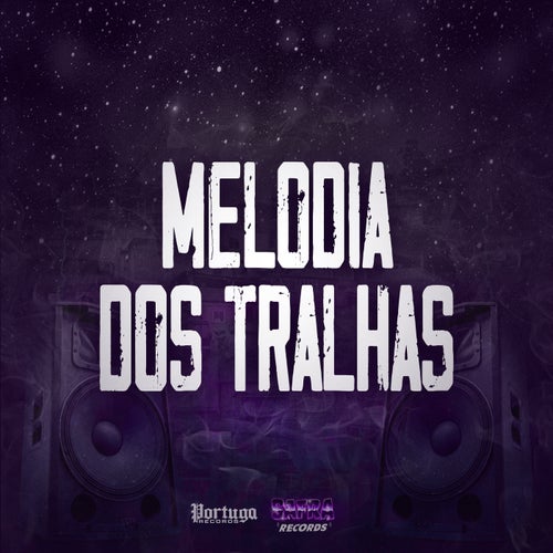 Melodia dos Tralhas