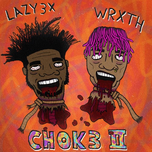 CHOK3 II (feat. Wrxth)