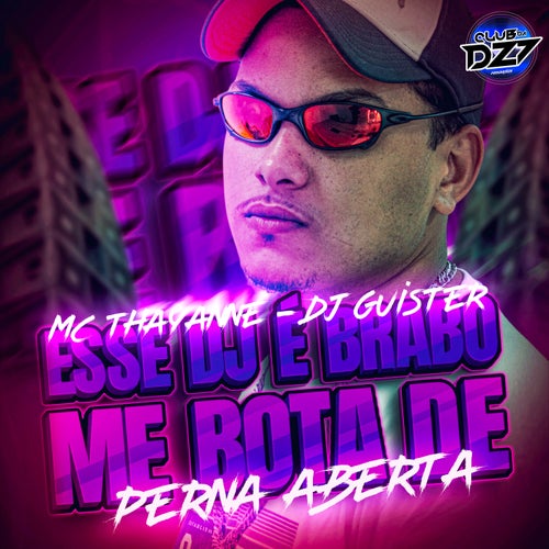 ESSE DJ É BRABO ME BOTA DE PERNA ABERTA