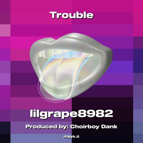 Trouble