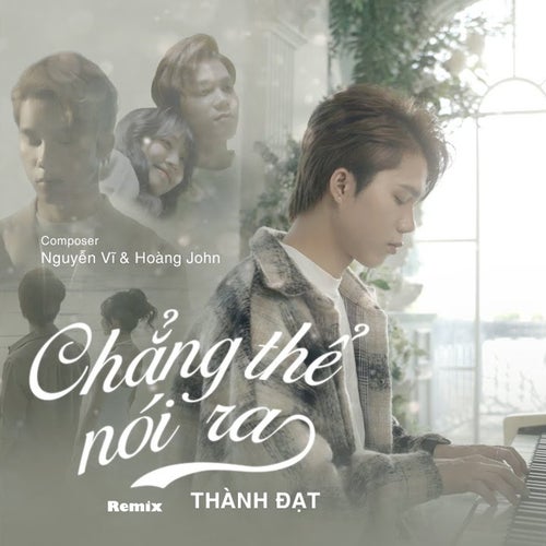 Chẳng Thể Nói Ra (Remix)