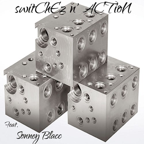 switChEz n' aCTioN (feat. Sonney Blacc)