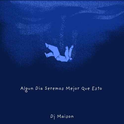 Algún Dia Seremos Mejor Que Esto (Intro)