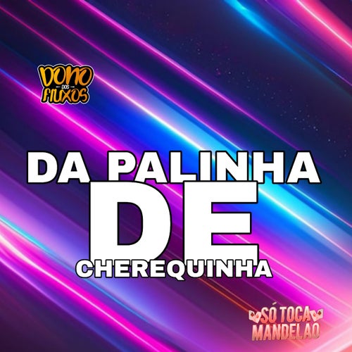 Da Palinha de Cherequinha