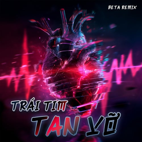 Trái Tim Tan Vỡ (Remix)