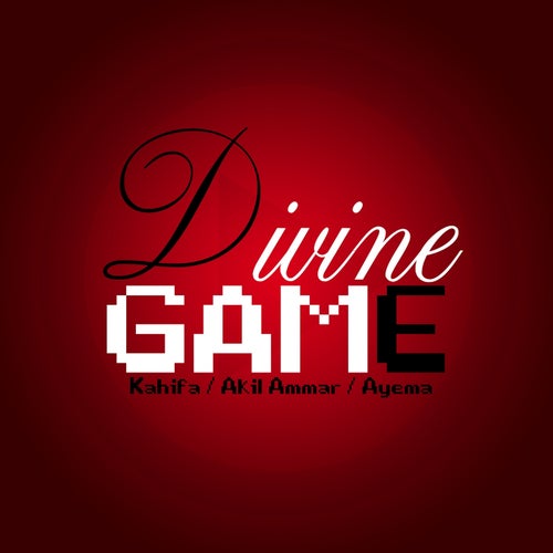 Divine Game (feat. Akil Ammar, Ayema)