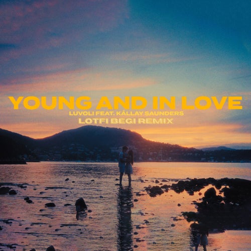 Young And In Love (feat. Kállay Saunders) (Lotfi Begi Remix)