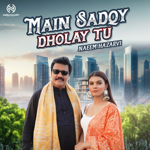 Main Sadqy Dholay Tu