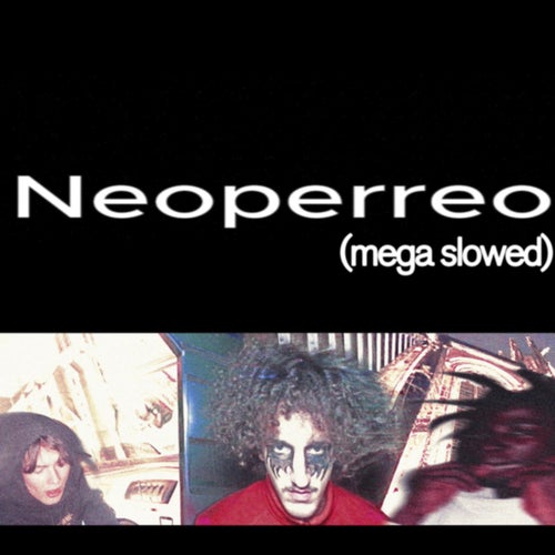 Neoperreo (Mega Slowed)
