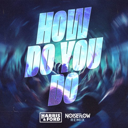 How Do You Do (Noiseflow Extended Remix)