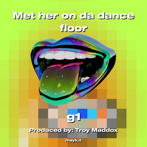 Met her on da dance floor