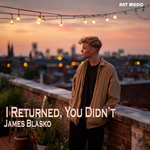 I Returned, You Didn’t