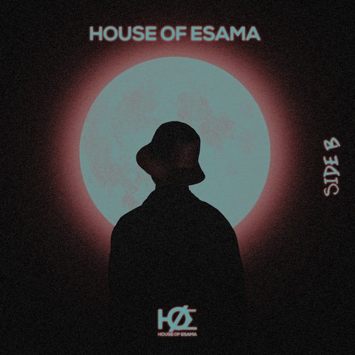 House Of ESAMA (Side B)