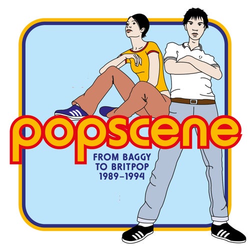 Popscene: From Baggy To Britpop 1989-1994