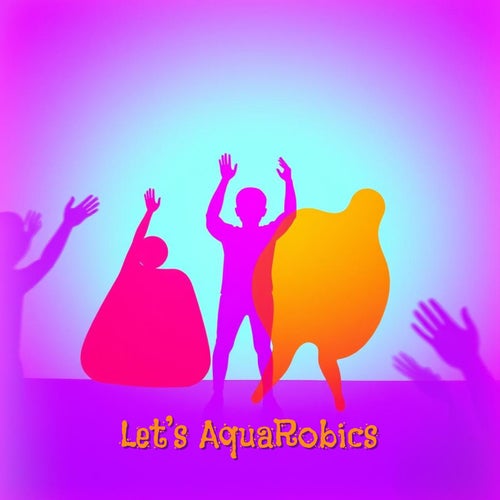 Let’s AquaRobics