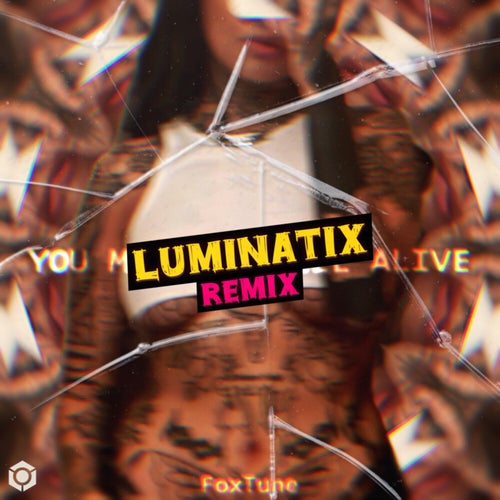 YOU MAKE ME FEEL ALIVE (Luminatix Remix)