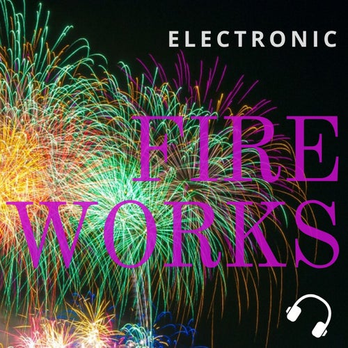 Electronic Fire Works