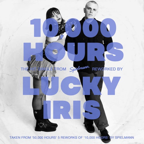 10,000 Hours (Lucky Iris Rework)