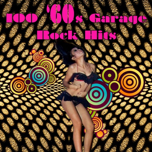 100 '60s Garage Rock Hits