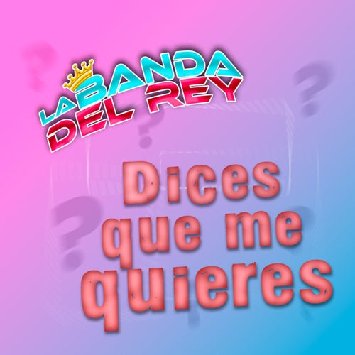 Dices Que Me Quieres
