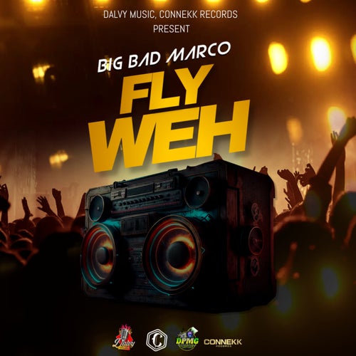 Fly Weh (feat. Dalvy Music & Connek Records)