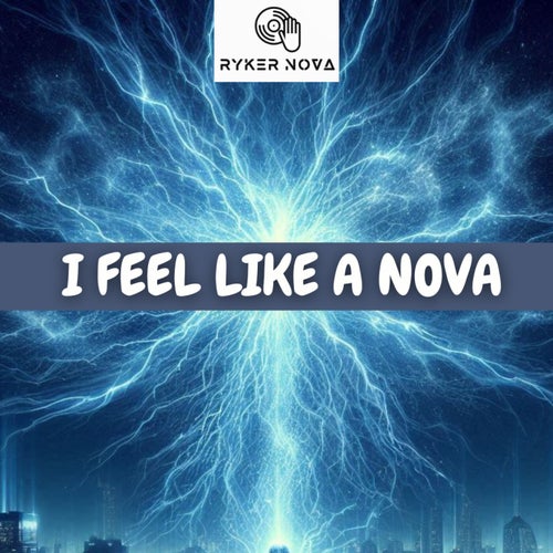 I Feel Like a Nova