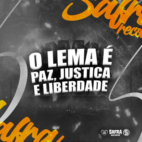 O Lema e Paz Justica e Liberdade