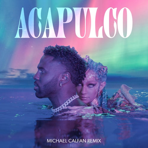 Acapulco (Michael Calfan Remix)