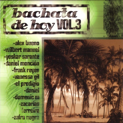 Bachata De Hoy Vol 3