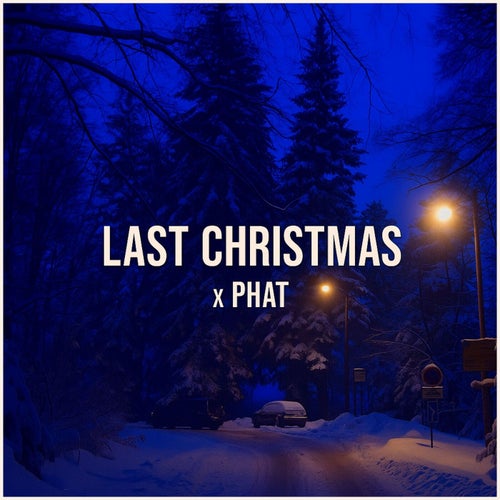 Last Christmas x Phat