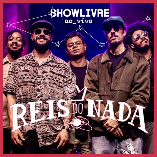 Reis do nada no Estúdio Showlivre (Ao Vivo)