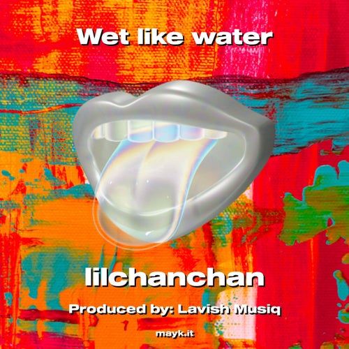 Wet like water