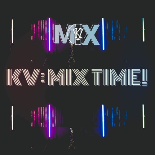 KV Mix Time!