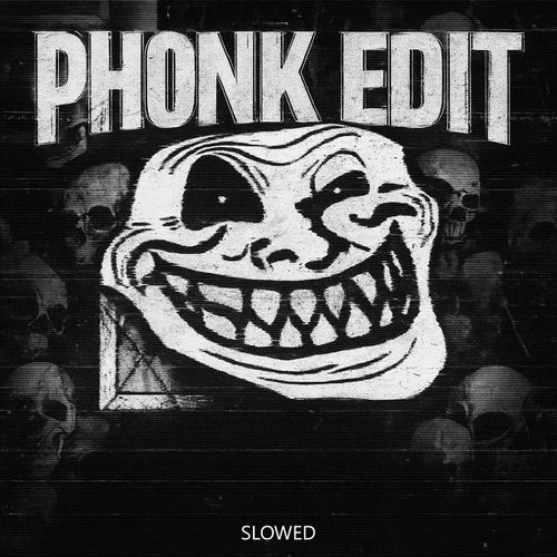 PHONK EDIT ( SLOWED )