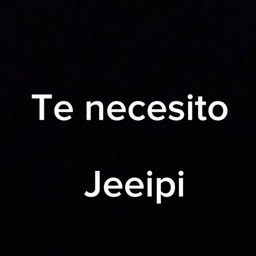 Te necesito