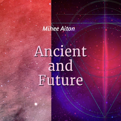 Ancient and Future