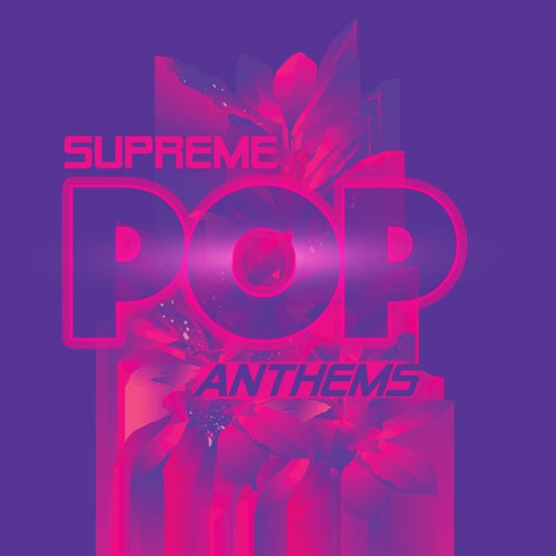 Supreme Pop Anthems