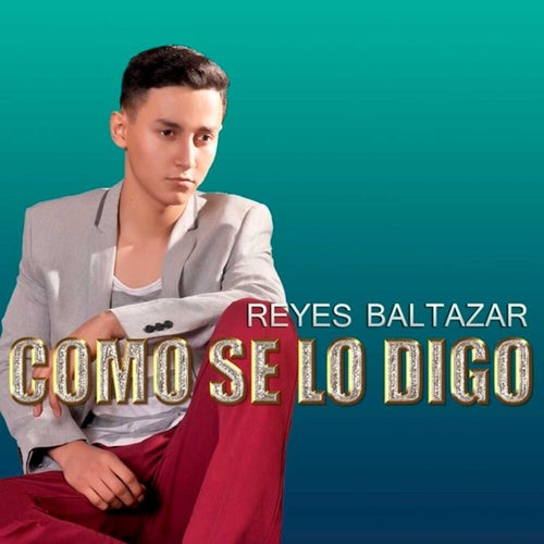 como-se-lo-digo-by-reyes-baltazar-on-beatsource