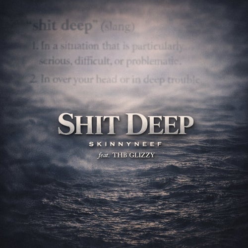 Shit Deep (feat. THB Glizzy)